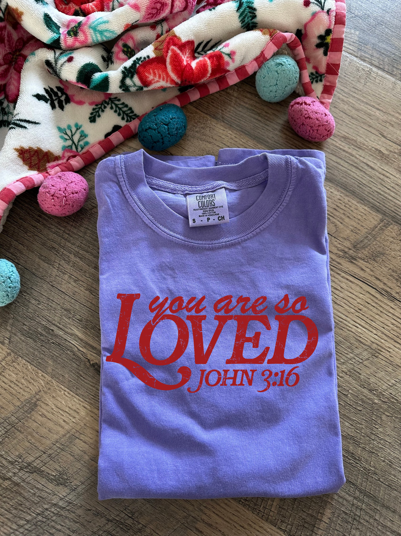 You Are So Loved Graphic T [Adult]