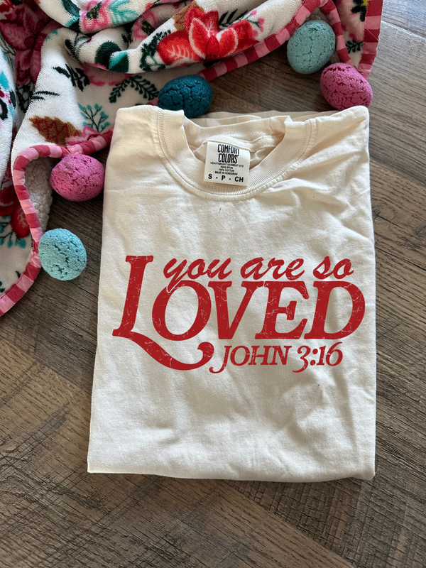 You Are So Loved Graphic T [Adult]