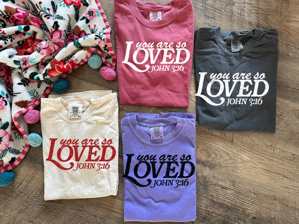 You Are So Loved Graphic T [Adult]