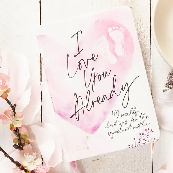 I love You Already - Devotional for Expecting Mamas