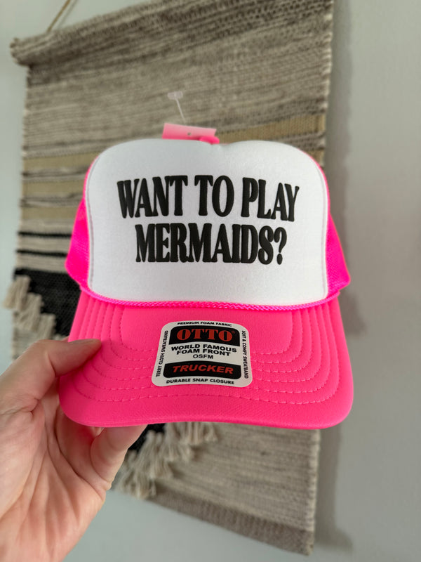Want to Play Mermaids Trucker Hat