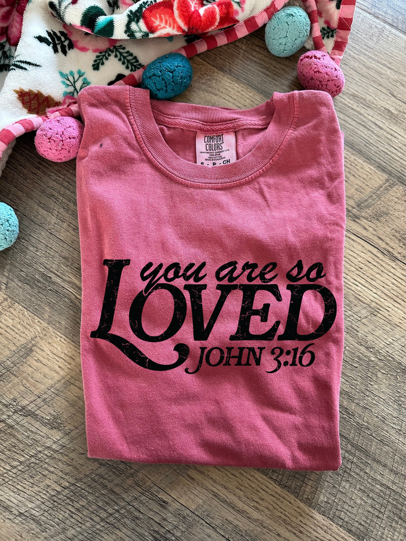 You Are So Loved Graphic T [Adult]