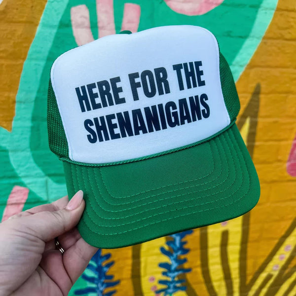 Here for the Shenanigans Trucker Hat